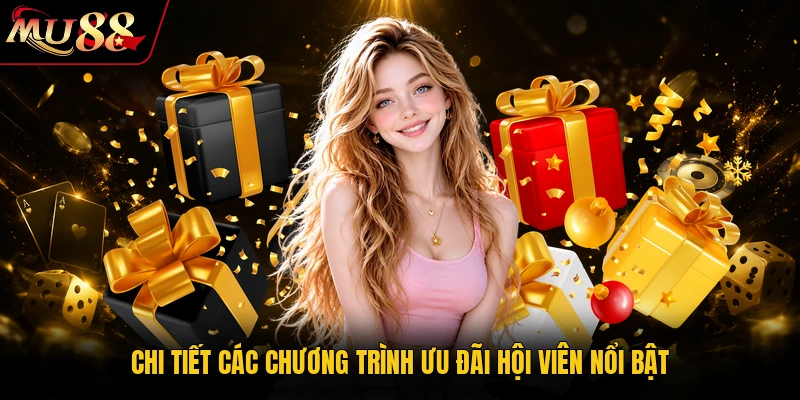 Chi tiết các chương trình ưu đãi hội viên nổi bật