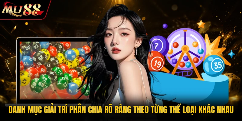 Xổ Số MU88 - Top 1 Sân Chơi Quay Thưởng Uy Tín 2026 3 Danh mục giải trí phân chia rõ ràng theo từng thể loại khác nhau