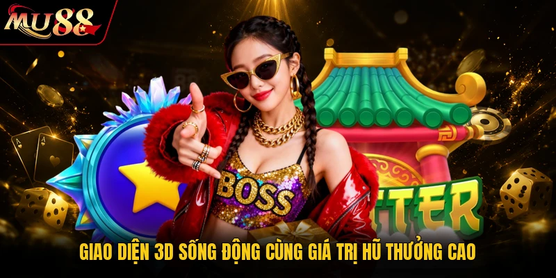 MU88 Trang Chủ MU88.COM - Cá Cược Thể Thao, Casino 2026 21 Giao diện 3D sống động cùng giá trị hũ thưởng cao