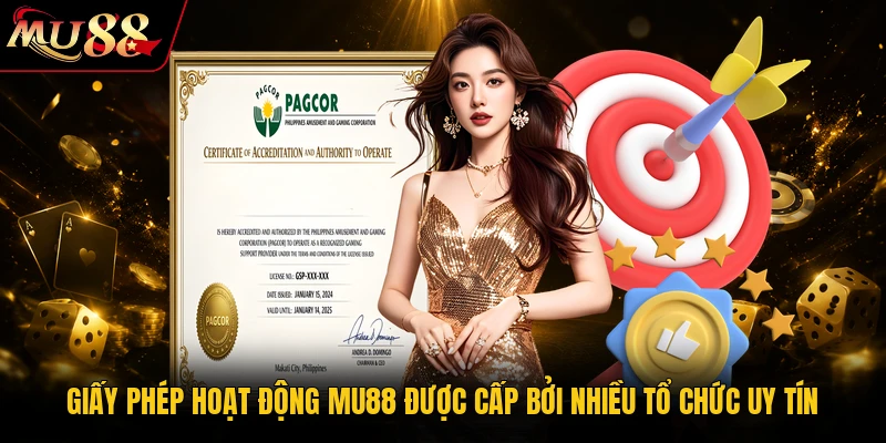 Giấy phép hoạt động MU88 được cấp bởi nhiều tổ chức uy tín
