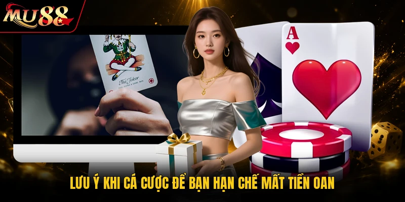 Lưu ý khi cá cược để bạn hạn chế mất tiền oan