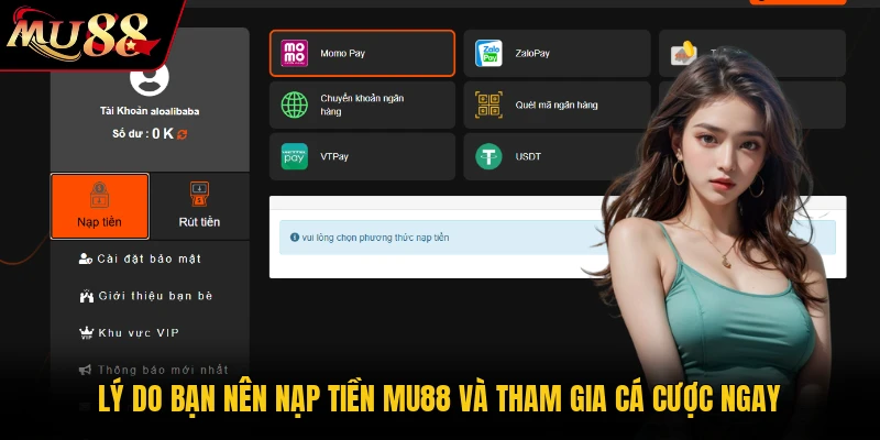 Nạp Tiền MU88 - Thao Tác Chuẩn Xác Nhận Ngay Bonus 888K 1 Lý do bạn nên nạp tiền MU88 và tham gia cá cược ngay