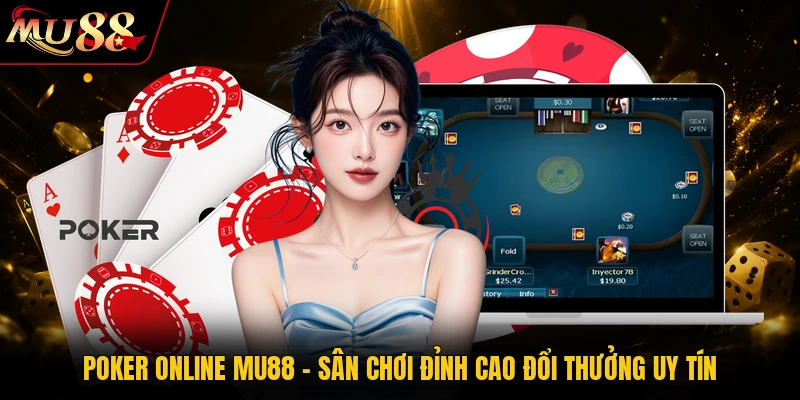 Poker Online MU88 - Sân Chơi Đỉnh Cao Đổi Thưởng Uy Tín 1 Poker Online